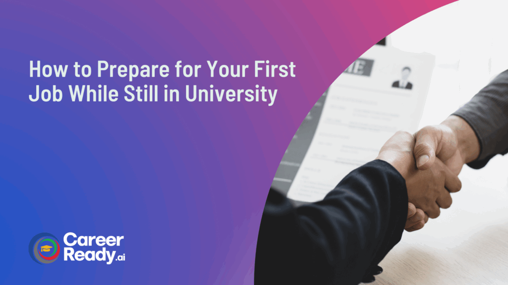 How to Prepare for Your First Job While Still in University