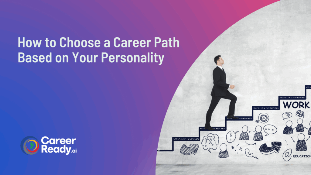 How to Choose a Career Path Based on Your Personality