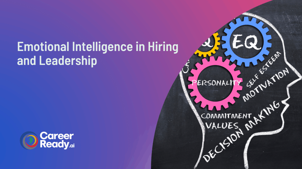 Emotional Intelligence in Hiring and Leadership